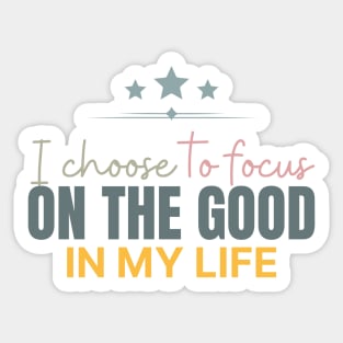 I Choose to Focus Sticker